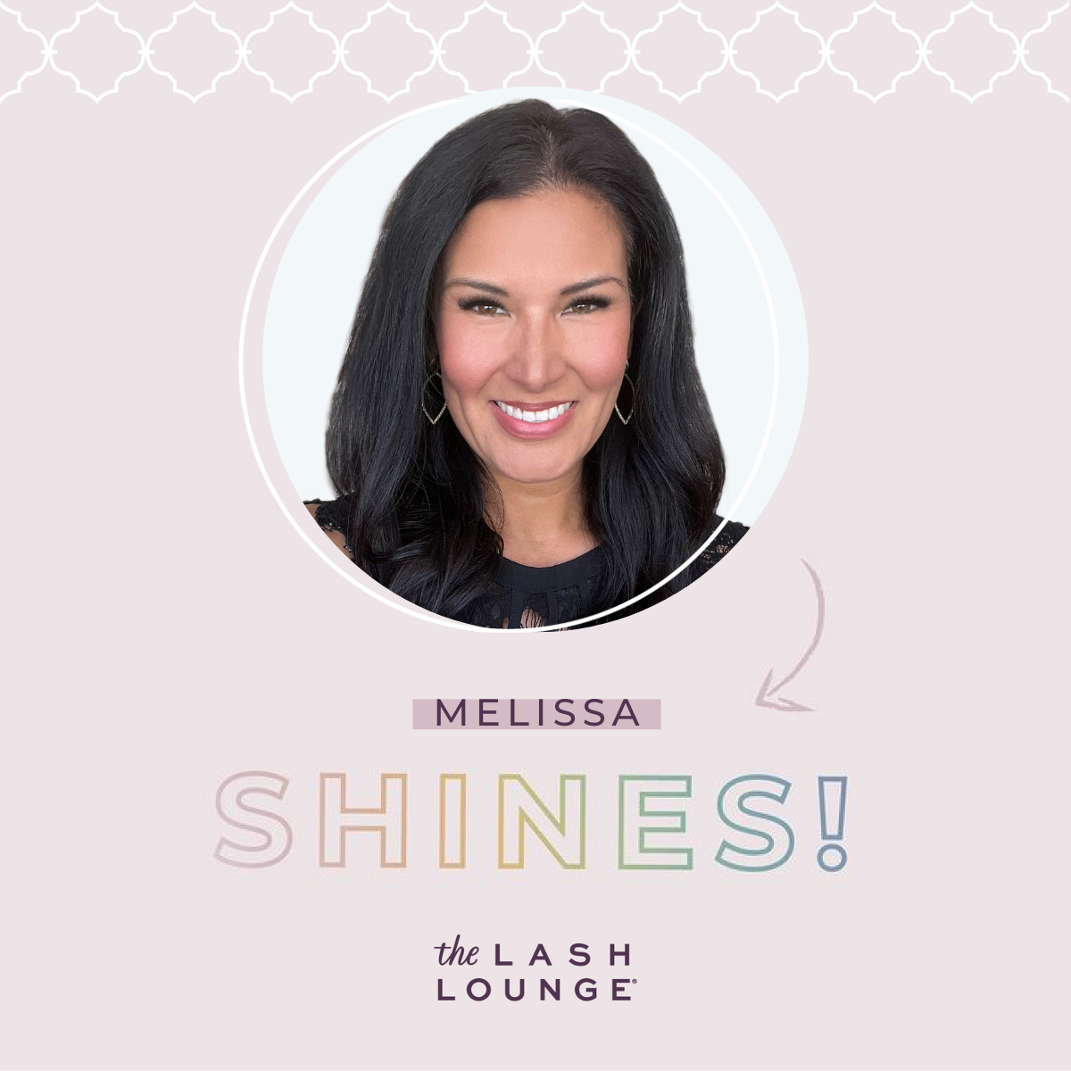 Melissa, Lash Lounge guest, featured in a graphic template where the text reads “Melissa SHINES!"