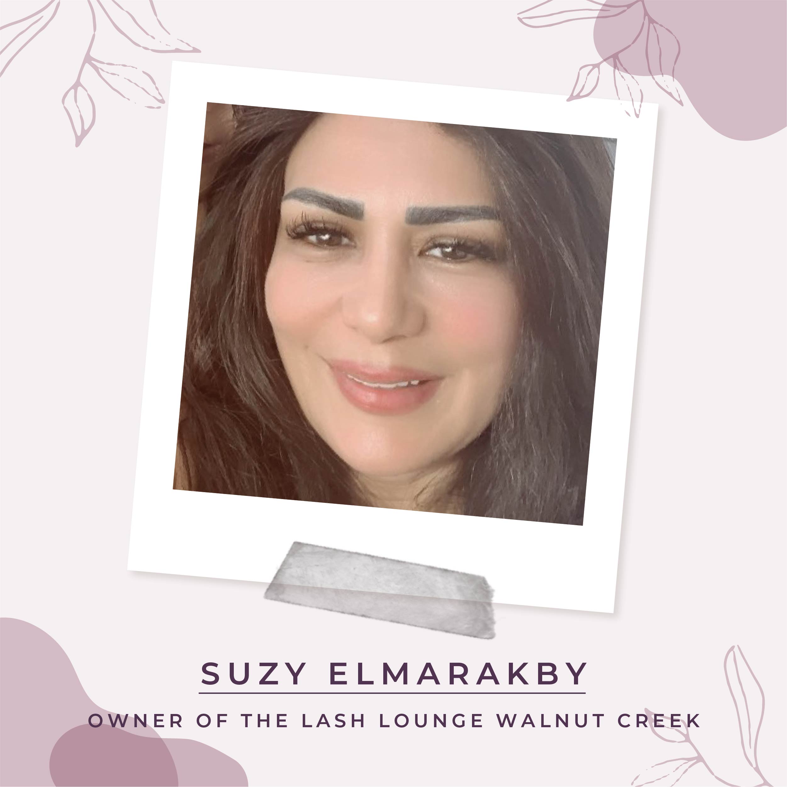 Lash Lounge graphic featuring Franchisee Suzy ElMarakby of The Lash Lounge Walnut Creek – North