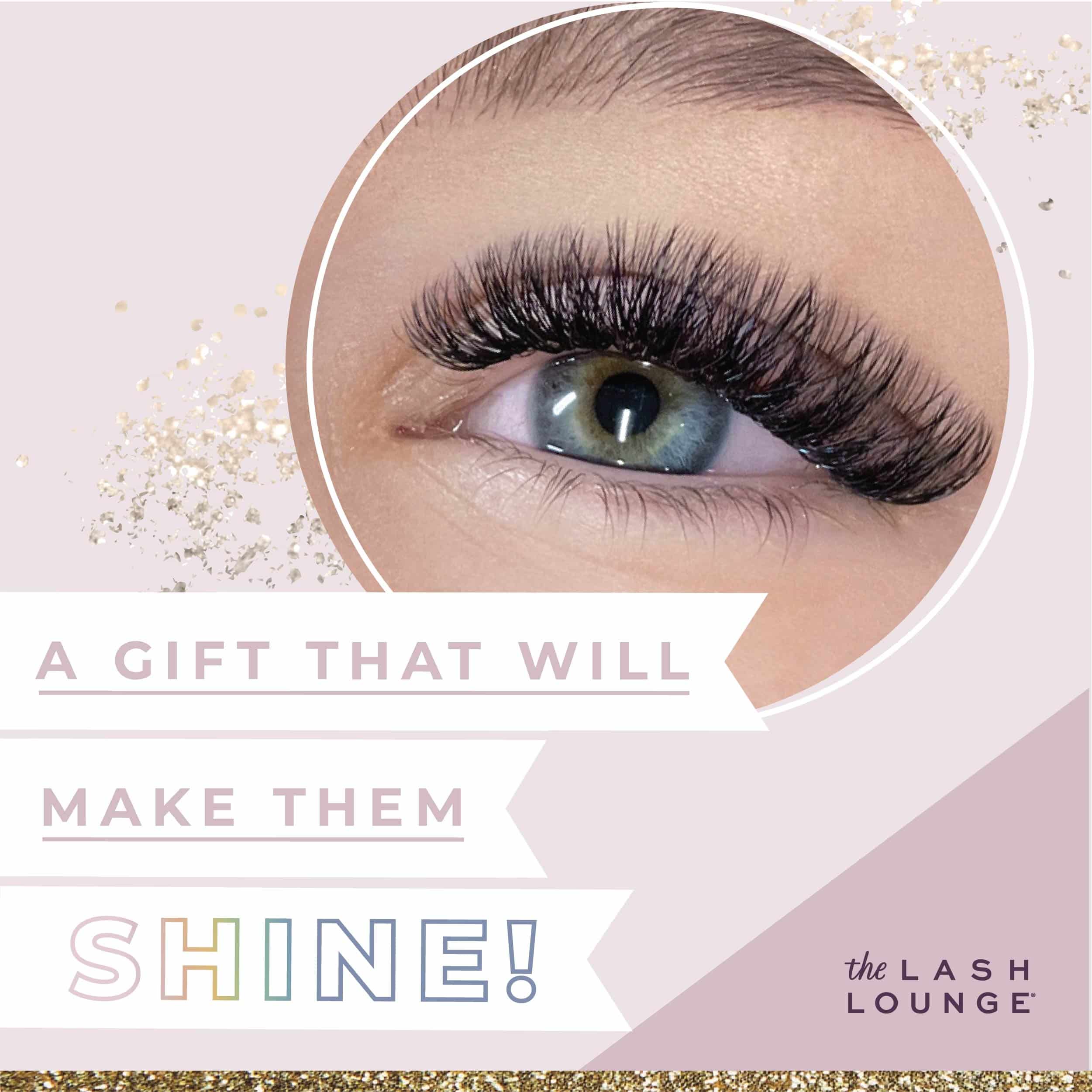 An eye with lash extensions centered in a circle frame with graphic text that says "A Gift That Will Make Them Shine!"
